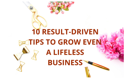 10 solid tips on how to grow even a lifeless business