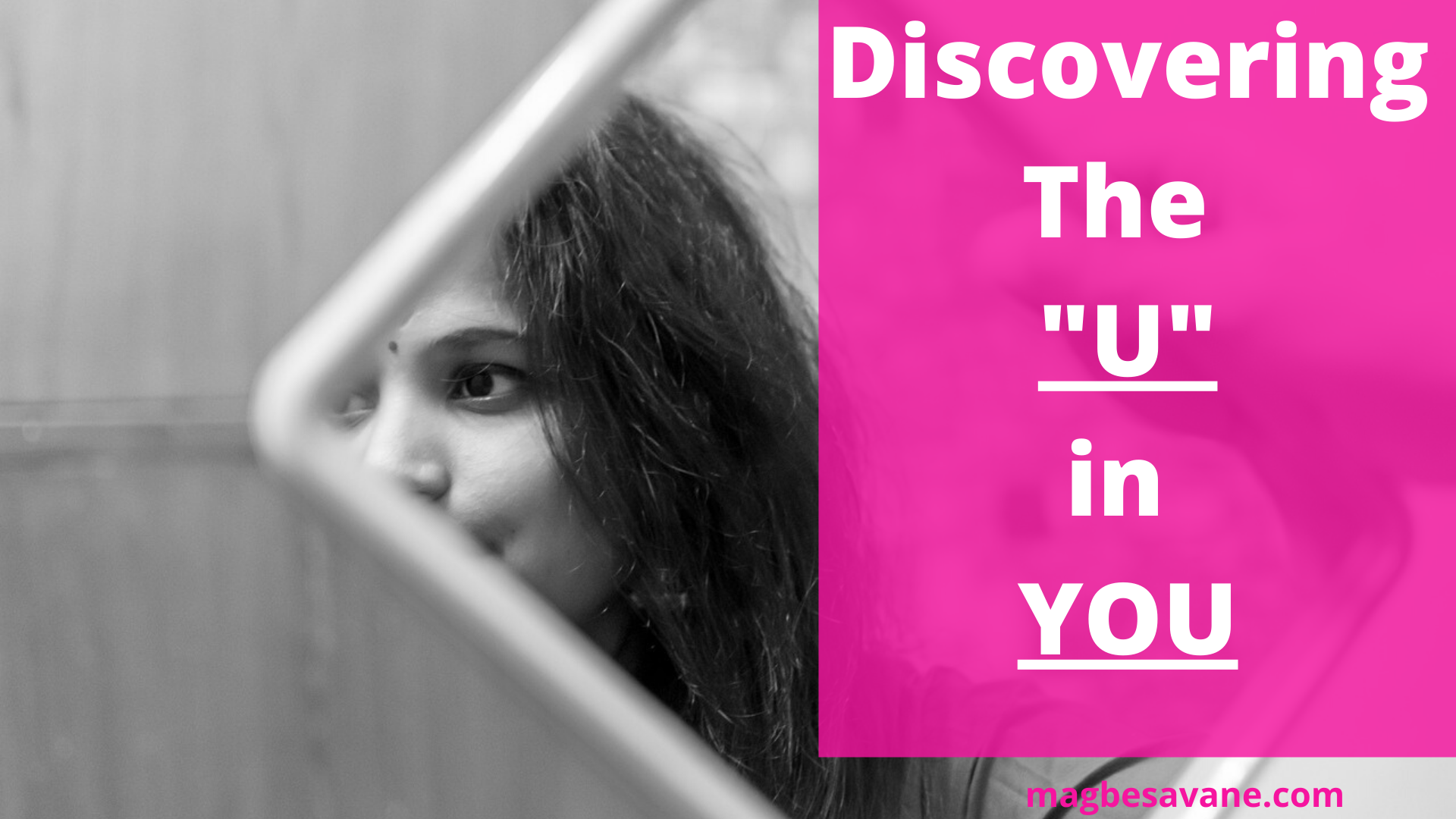 Discovering the ‘U’ in you
